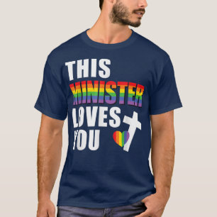 Minister Kärlek You HBT Religiösa Leader Gay T Shirt