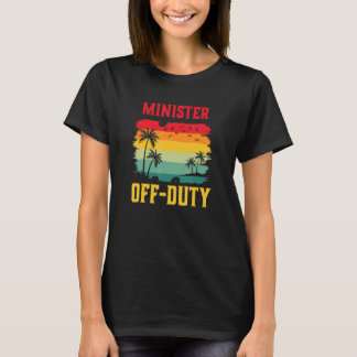 Minister On Holiday Off Duty Summer Break Outfit T Shirt