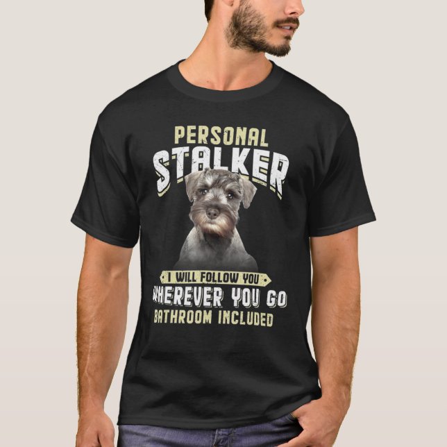 Ministern Schnauzer Personal Stalker jag följer T Shirt (Framsida)
