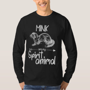 Mink, är min För manar animitirart? T Shirt