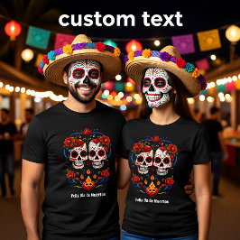 🌹 Minnesblommor: Dia de Muertos 🌹 T Shirt