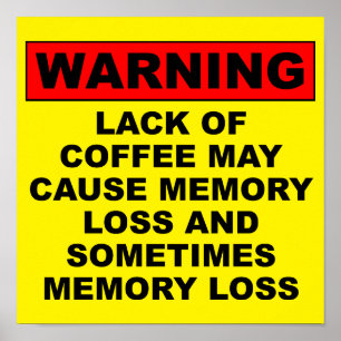 Minnesförlust Funny Kaffe Poster tecken