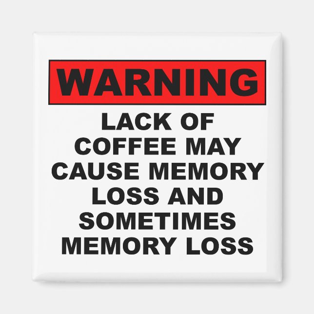 Minnesförlust Funny Koffee Fridge Magnet (Framsidan)