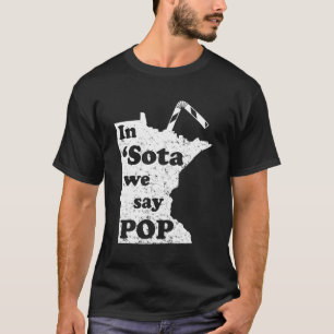 Minnesota i Sota säger vi Pop Mn Ord T Shirt