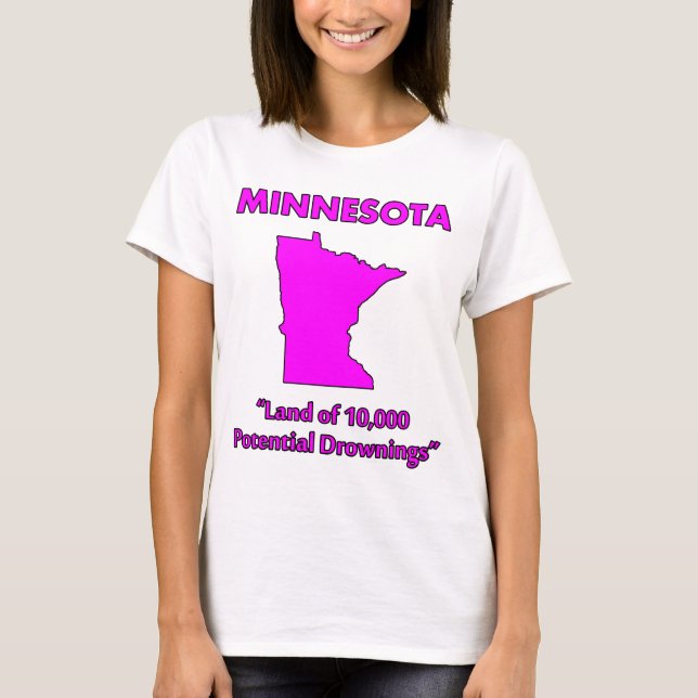 Minnesota - Land av 10 000 potentiella drunkningar T Shirt (Framsida)