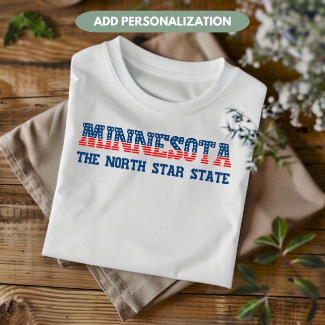 Minnesota Patriotic The North Star State Anpassnin T Shirt (Skapare uppladdad)