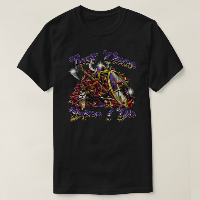 Minnesota Vikings Fläkt - precis Gång innan jag ät T Shirt (Design framsida)