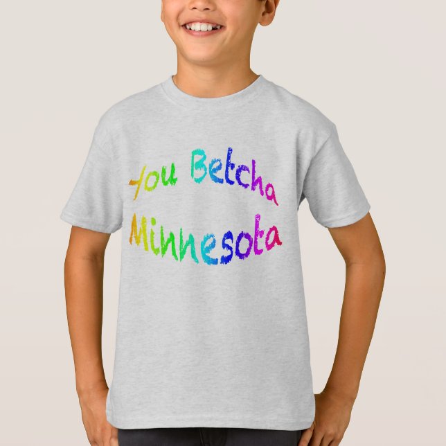 Minnesota You Betcha kt T Shirt (Framsida)