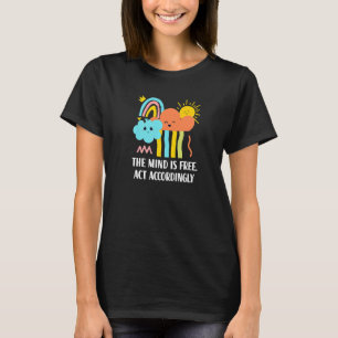 Minnet är att handla fritt i enlighet med inspirer t shirt