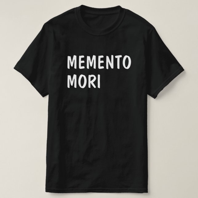 Minns döden på latin: Memento mori T Shirt (Design framsida)