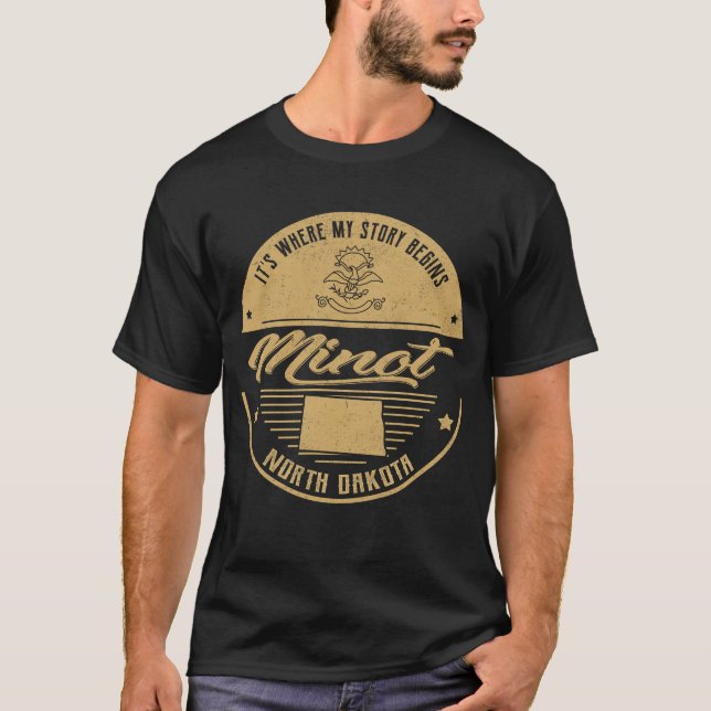 Minot North dakota Det är där min berättelse börja T Shirt (Framsida)