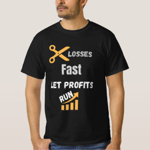 Minska Förluster Snabbt Låt Vinster Växa Citat T Shirt