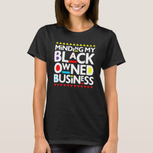 Minska min svarta ägda affärshistorik Mo T Shirt