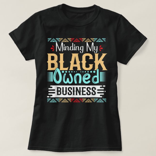 Minska min svarta, ägda affärskvinna Black Girl T Shirt (Design framsida)
