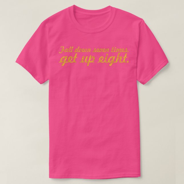 Minska ned 7 gånger Gym Motiveringsot T Shirt (Design framsida)