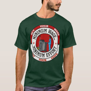 Minsta lön för att arbeta med dina löner t shirt