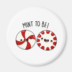 Mint To Be Roligt Sött Godis Puns Magnet