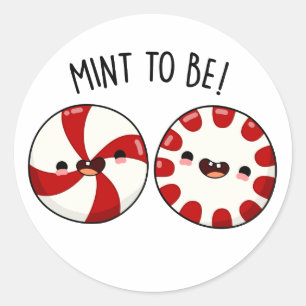 Mint To Be Roligt Sött Godis Puns Runt Klistermärke