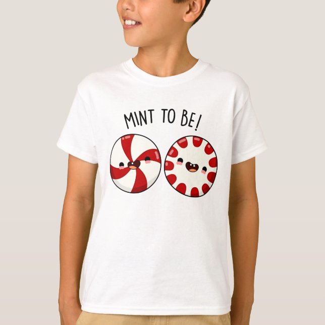 Mint To Be Roligt Sött Godis Puns T Shirt (Framsida)