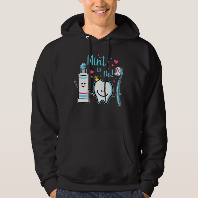Mint to be Toothpaste Tooth Dentist Valentine's D Hoodie (Framsida)