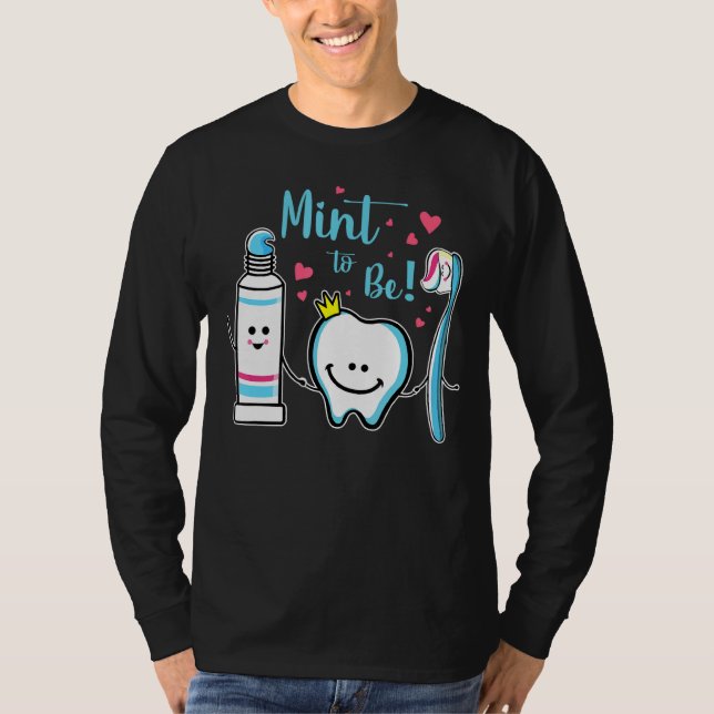Mint to be Toothpaste Tooth Dentist Valentine's D T Shirt (Framsida)