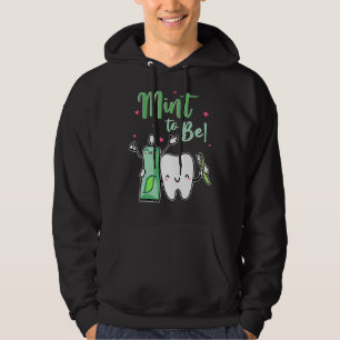 Mint to be underlig tandkräm & tandtandtandtandtan hoodie