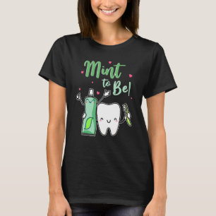 Mint to be underlig tandkräm & tandtandtandtandtan t shirt