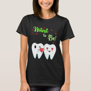 Mint to be underny Toothpaste Tandtandstensvalenti T Shirt