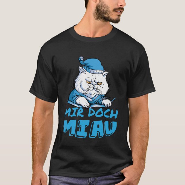 Mir Doch Miau, jag bryr mig inte om katter T Shirt (Framsida)