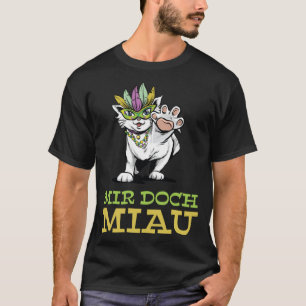 Mir Doch Miau jag Meow jag bryr mig inte om Mardi T Shirt