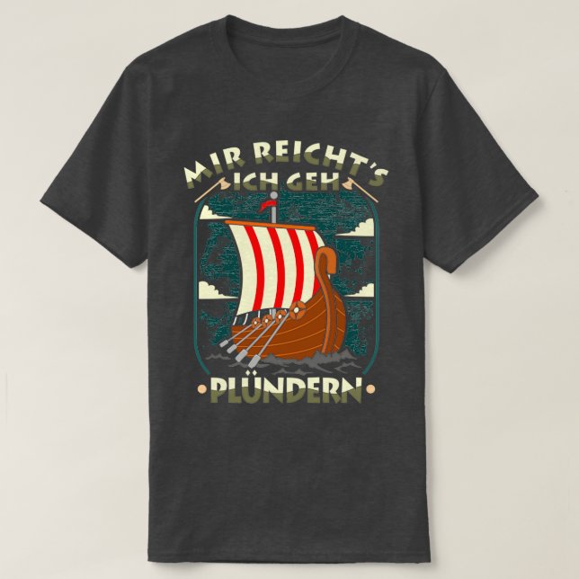 Mir Reichts Geh Plndern Wikinger Kostm Germanen T Shirt (Design framsida)