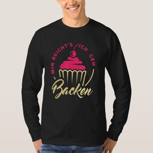 Mir Reichts Ich Geh Baking Professionell Baker Con T Shirt (Framsida)