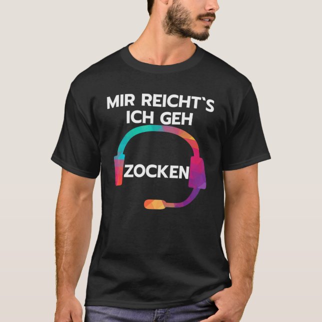 Mir Reichts jag Geh Zocken som säger med huvudgam T Shirt (Framsida)