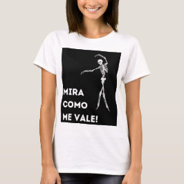 MIRA COMO ME VALE T SHIRT