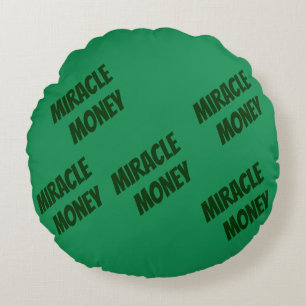 Miracle Money är i min Händer Rund Kudde