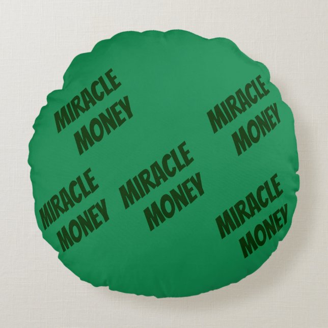 Miracle Money är i min Händer Rund Kudde (Framsidan)