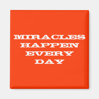 Miracles händer varje dag magnet