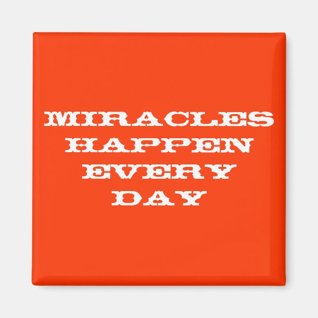 Miracles händer varje dag magnet (Framsidan)