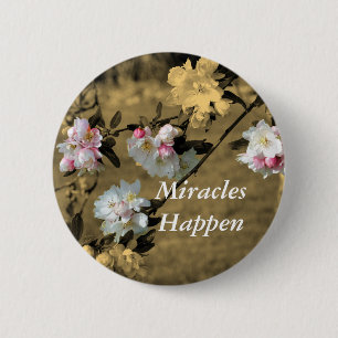 Miracles inträffar Blommar Motiveringstift Knapp