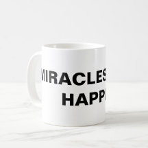 "Miracles still Happen" Classic Mugg