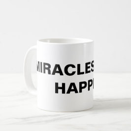"Miracles still Happen" Classic Mugg