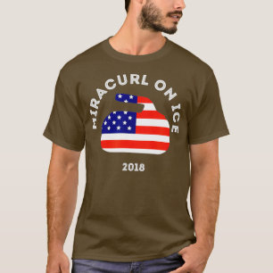 Miracurl on Ice 2018 American Flagga Curling Stone T Shirt