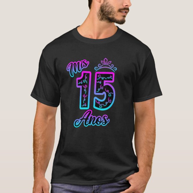 Mis 15 Anos Quinceanera 15:e födelsedagskvinna T Shirt (Framsida)