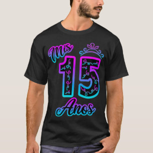 MIS 15 ANOS Quinceanera 15:e födelsedagskvinna  T Shirt