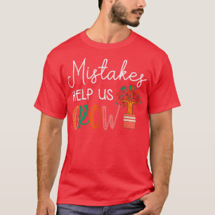 Misakes hjälp oss Grow Teacher Student Mindset Mot T Shirt