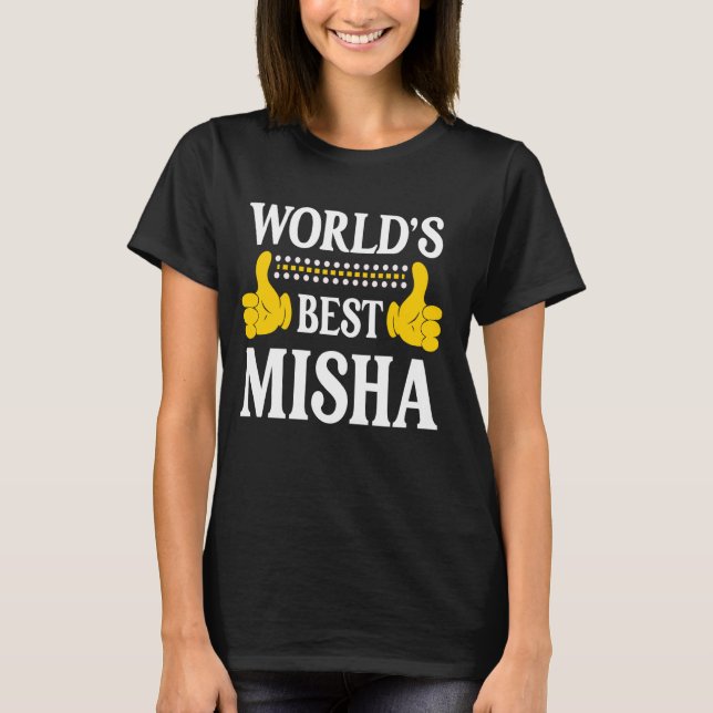 Misha Personal Namn Funny First Namn World's Best T Shirt (Framsida)
