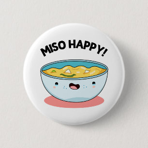 Miso Lycklig Funny Soppa Pun Knapp