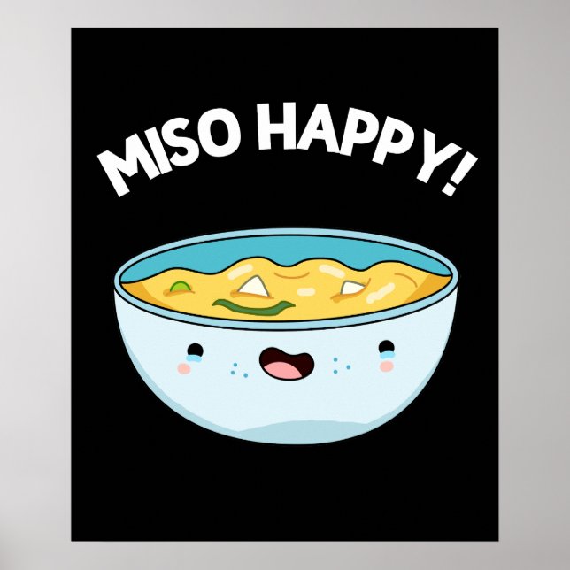Miso Lycklig Funny Soppa Pun Mörk BG Poster (Framsidan)