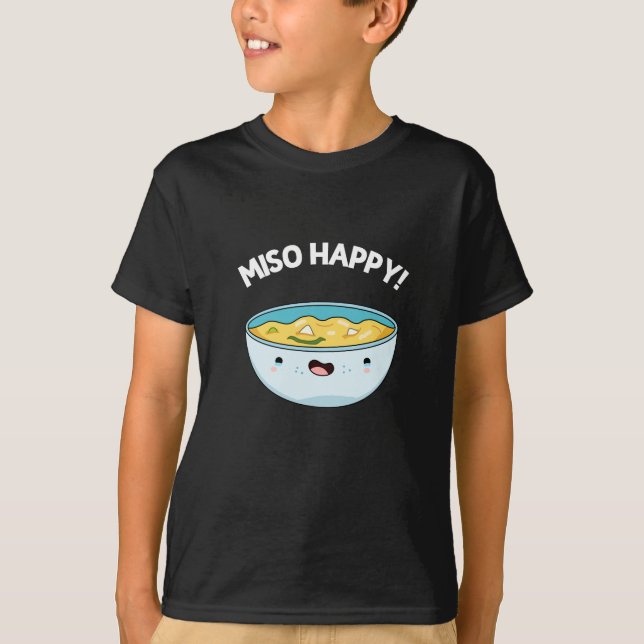 Miso Lycklig Funny Soppa Pun Mörk BG T Shirt (Framsida)