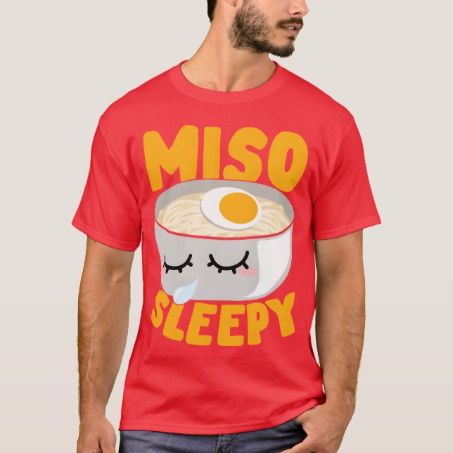 Miso Sleepy Japanese Noodle Soup Food Lover Gift f T Shirt (Framsida)
